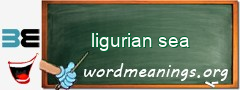 WordMeaning blackboard for ligurian sea